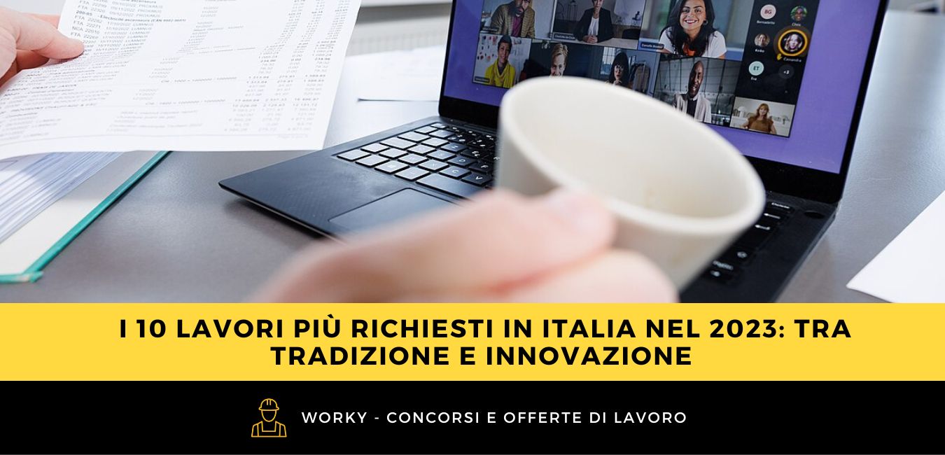 I 10 Lavori Più Richiesti In Italia Nel 2023 Tra Tradizione E Innovazione 1479